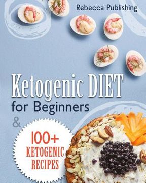 portada Ketogenic Diet For Beginners: 100 + Ketogenic Recipes (en Inglés)