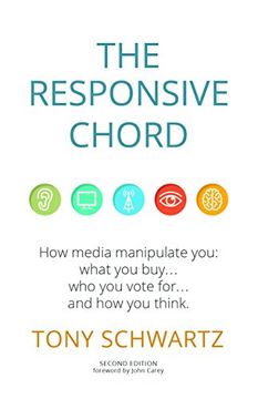 portada The Responsive Chord: How media manipulate you: what you buy... who you vote for... and how you think. (en Inglés)