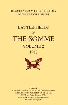 portada Bygone Pilgrimage. the Somme Volume 2 1918an Illustrated History and Guide to the Battlefields 1914-1918. (in English)