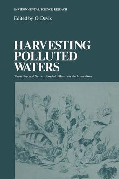 portada Harvesting Polluted Waters: Waste Heat and Nutrient-Loaded Effluents in the Aquaculture (en Inglés)