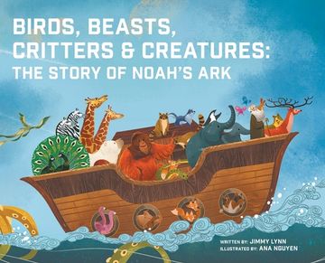 portada Birds, Beasts, Critters & Creatures: The Story of Noah's Ark 