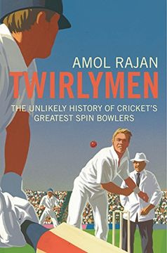 portada Twirlymen: The Unlikely History of Cricket's Greatest Spin Bowlers