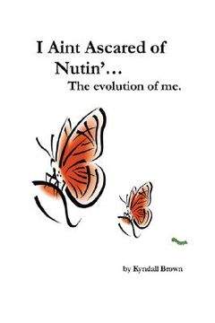 portada i ain't ascared of nutin'. the evolution of me. (en Inglés)