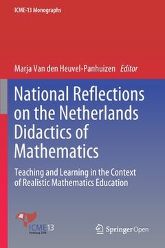 portada National Reflections on the Netherlands Didactics of Mathematics: Teaching and Learning in the Context of Realistic Mathematics Education (en Inglés)