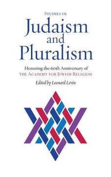 portada Studies in Judaism and Pluralism: Honoring the 60th Anniversary of the Academy for Jewish Religion (en Inglés)