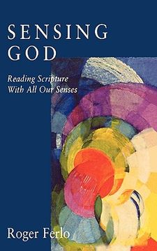 portada sensing god: reading scripture with all of our senses (en Inglés)