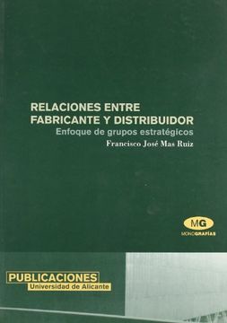 portada Relaciones entre fabricante y distribuidor: Enfoque de grupos estratégicos (in Spanish)