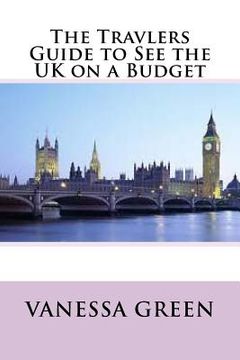 portada The Travlers Guide to See the UK on a Budget (in English)