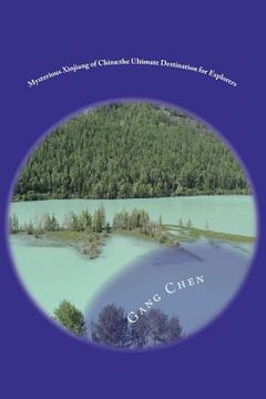 portada mysterious xinjiang of china: the ultimate destination for explorers (en Inglés)