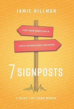 portada 7 Signposts: Find Your Direction in Life's Foundational Decisions (en Inglés)
