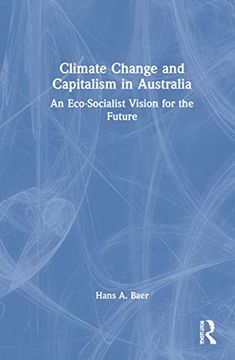 portada Climate Change and Capitalism in Australia: An Eco-Socialist Vision for the Future (in English)