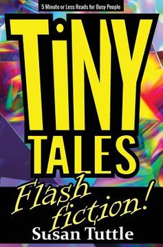 portada Tiny Tales: Flash Fiction: 5-Minute or Less Reads for Busy People