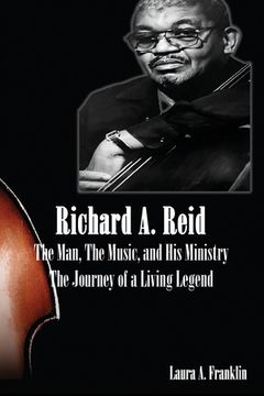 portada Richard A. Reid: The Man, The Music, and His Ministry (en Inglés)