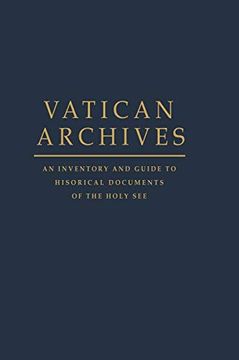 portada Vatican Archives: An Inventory and Guide to Historical Documents of the Holy see (en Inglés)
