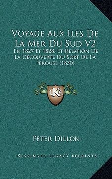 portada Voyage Aux Iles de La Mer Du Sud V2: En 1827 Et 1828, Et Relation de La Decouverte Du Sort de La Perouse (1830) (en Francés)