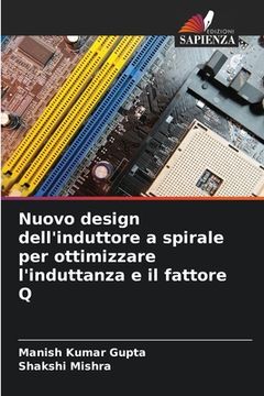 portada Nuovo design dell'induttore a spirale per ottimizzare l'induttanza e il fattore Q (in Italian)