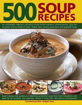 portada 500 Soup Recipes: An Unbeatable Collection Including Chunky Winter Warmers, Oriental Broths, Spicy Fish Chowders and Hundreds of Classic (en Inglés)