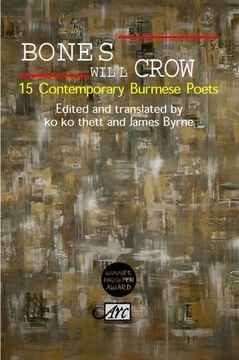 portada bones that crow: an anthology of burmese poetry. edited by james byrne and ko ko thett (en Inglés)
