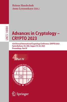 portada Advances in Cryptology - Crypto 2023: 43rd Annual International Cryptology Conference, Crypto 2023, Santa Barbara, Ca, Usa, August 20-24, 2023, Procee (in English)