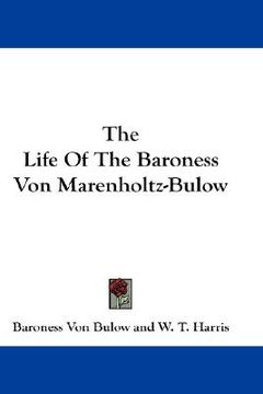 portada the life of the baroness von marenholtz-bulow (en Inglés)