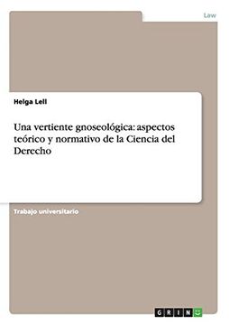 portada Una Vertiente Gnoseológica: Aspectos Teórico y Normativo de la Ciencia del Derecho (in Spanish)