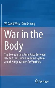 portada War in the Body: The Evolutionary Arms Race Between HIV and the Human Immune System and the Implications for Vaccines
