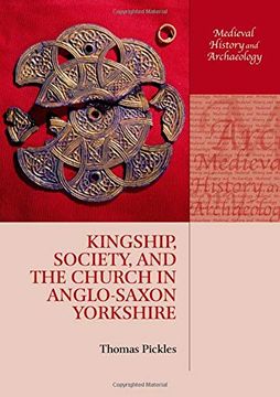 portada Kingship, Society, and the Church in Anglo-Saxon Yorkshire (Medieval History and Archaeology) (en Inglés)