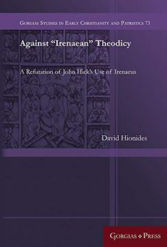portada Against "Irenaean" Theodicy: A Refutation of John Hick's use of Irenaeus (Gorgias Studies in Early Christianity and Patristi) (in English)