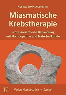 portada Miasmatische Krebstherapie: Prozessorientierte Behandlung mit Homöopathie und Naturheilkunde (en Alemán)