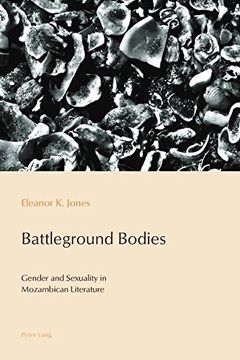 portada Battleground Bodies: Gender and Sexuality in Mozambican Literature (Reconfiguring Identities in the Portuguese-speaking World)