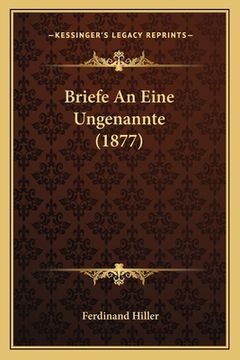 portada Briefe An Eine Ungenannte (1877) (en Alemán)