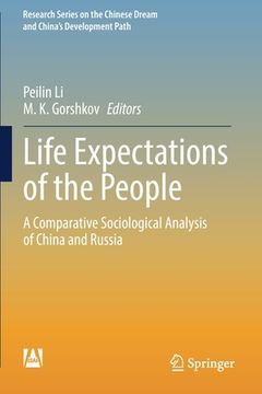 portada Life Expectations of the People: A Comparative Sociological Analysis of China and Russia 