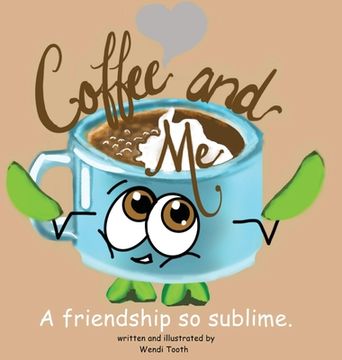 portada Coffee and Me. A friendship so sublime. (en Inglés)