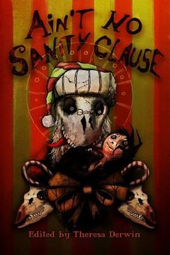 portada Ain't No Sanity Clause: A Twisted Christmas Anthology (en Inglés)