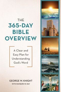 portada The 365-Day Bible Overview: A Clear and Easy Plan for Understanding Godâ s Word by Knight, George w. , Ray, Rayburn w. [Paperback ] (in English)
