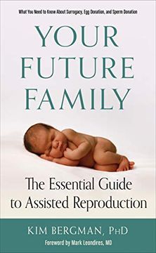 portada Your Future Family: The Essential Guide to Assisted Reproduction (en Inglés)