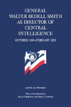 portada general walter bedell smith as director of central intelligence, october 1950-february 1953 (en Inglés)