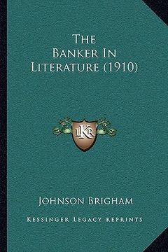 portada the banker in literature (1910) (en Inglés)
