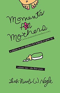 portada Moments for Mothers: A Tribute to our Children for Helping us Grow up (en Inglés)