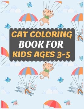 portada Cat Coloring Book for Kids Ages 3-5: Cat coloring book for kids & toddlers -Cat coloring books for preschooler-coloring book for boys, girls, fun acti