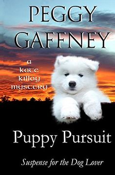 portada Puppy Pursuit - A Kate Killoy Mystery: Suspense for the Dog Lover (in English)
