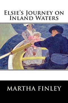 portada Elsie's Journey on Inland Waters (en Inglés)