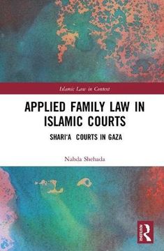 portada Applied Family law in Islamic Courts: Shari'a Courts in Gaza (Islamic law in Context) 