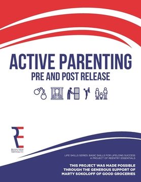 portada Active Parenting Pre and Post Release: Life Skills Series: Skills for Lifelong Success (en Inglés)
