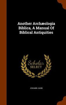 portada Another Archæologia Biblica, A Manual Of Biblical Antiquities (en Inglés)
