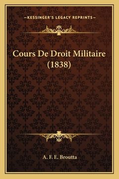 portada Cours De Droit Militaire (1838) (in French)