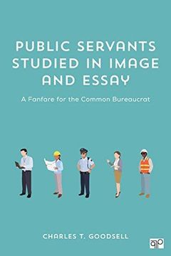 portada Public Servants Studied in Image and Essay: A Fanfare for the Common Bureaucrat (en Inglés)