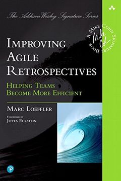 portada Improving Agile Retrospectives: Helping Teams Become More Efficient (en Inglés)