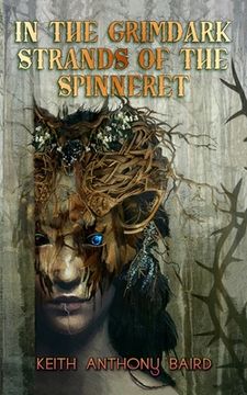 portada In the Grimdark Strands of the Spinneret: A Fairy Tale for Elders (en Inglés)