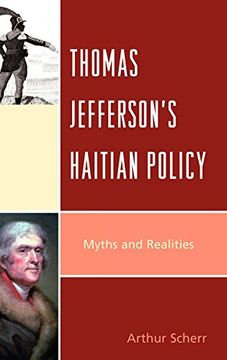 portada Thomas Jefferson's Haitian Policy: Myths and Realities (en Inglés)